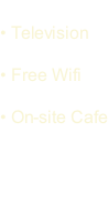 • Television  • Free Wifi  • On-site Cafe